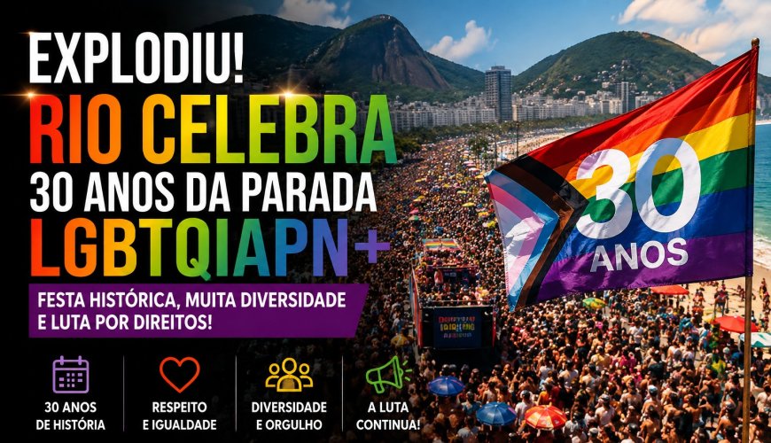 Parada LGBTQIAPN+ do Rio celebra 30 anos de história, orgulho e diversidade em Copacabana